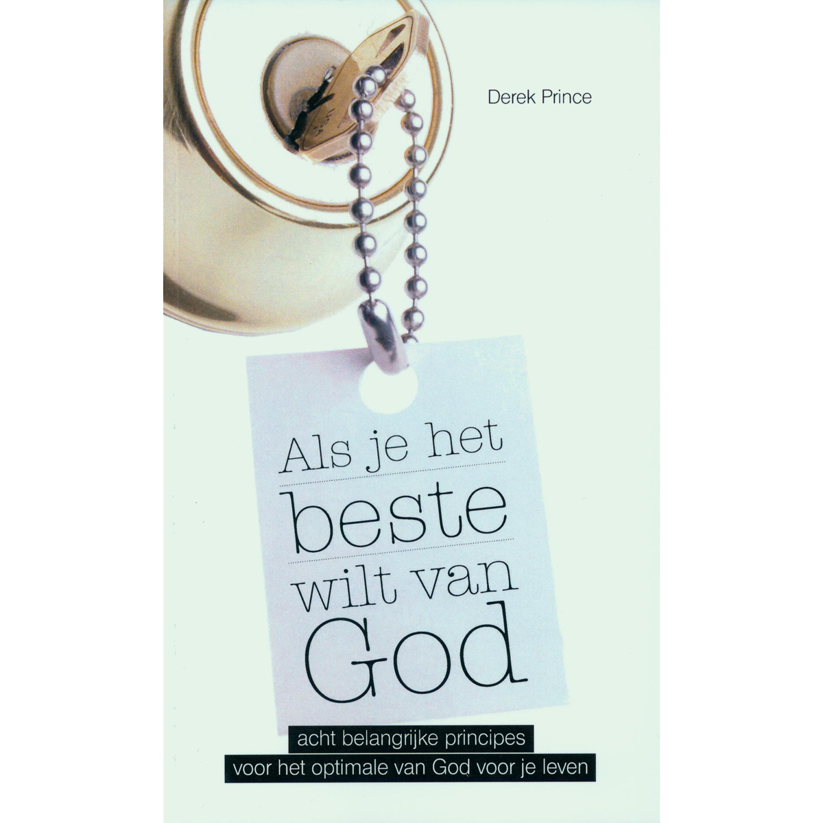 Als je het beste wilt van God - Derek Prince (Paperback)