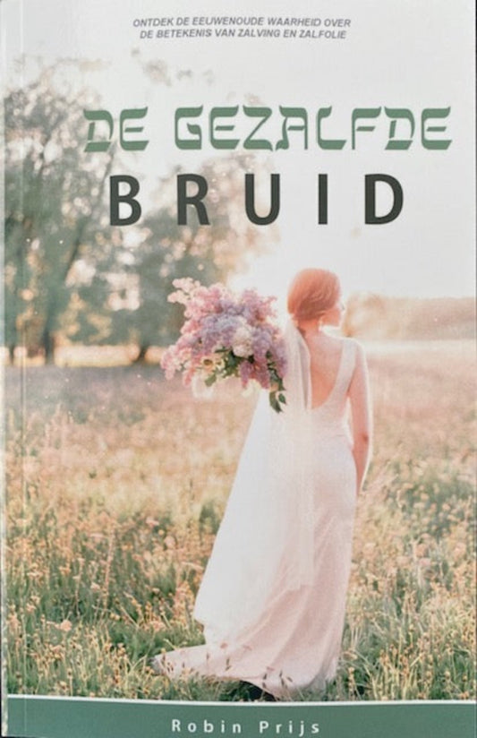 Robin Prijs: De Gezalfde Bruid: De betekenis van Zalving en Zalfolie - (Paperback, 4e druk)