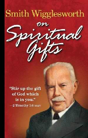 Spiritual Gifts  - Smith Wigglesworth (Paperback)