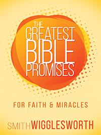 Greatest Bible Promises For Faith And Miracles - Smith Wigglesworth (Paperback)