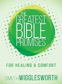 Greatest Bible Promises For Healing And Comfort - Smith Wigglesworth (Paperback)