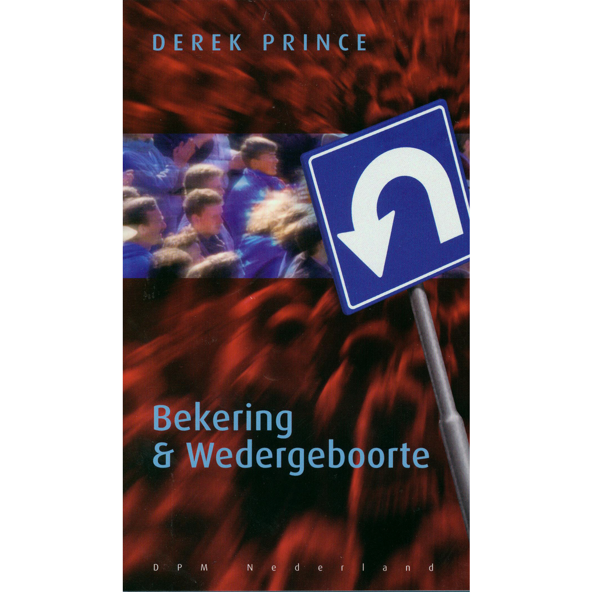 Bekering en Wedergeboorte - Derek Prince (Paperback)