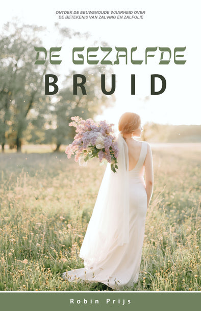 De Gezalfde Bruid: De betekenis van Zalving en Zalfolie - Robin Prijs (eBoek)