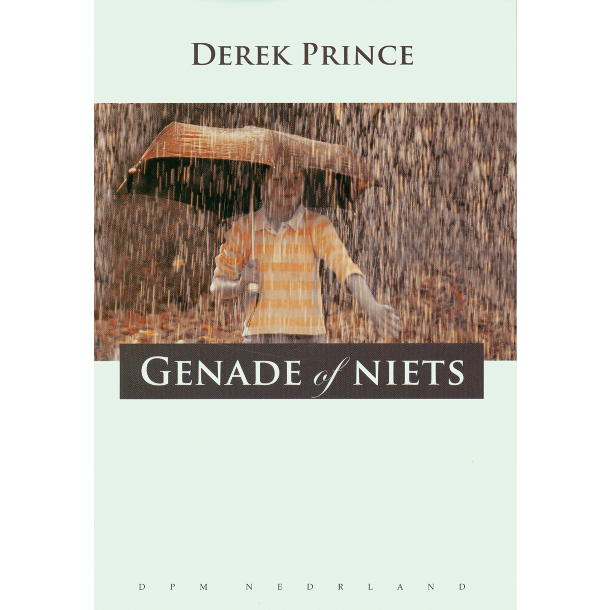 Genade of Niets - Derek Prince (Paperback)