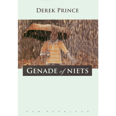 Genade of Niets - Derek Prince (Paperback)