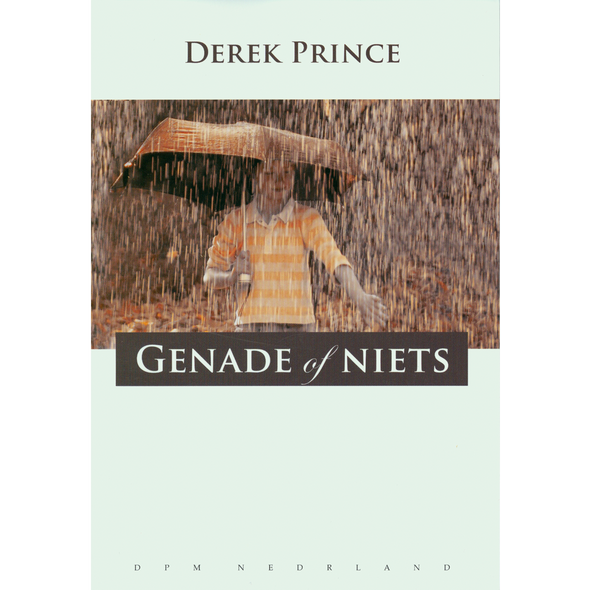 Genade of Niets - Derek Prince (Paperback)