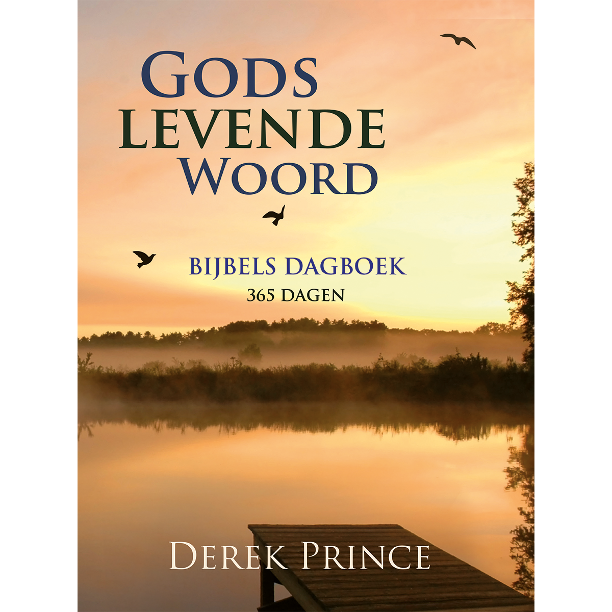 Gods Levende Woord - Dagboek - Derek Prince