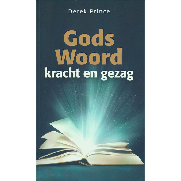 Gods Woord; Kracht en Gezag - Derek Prince (Paperback)