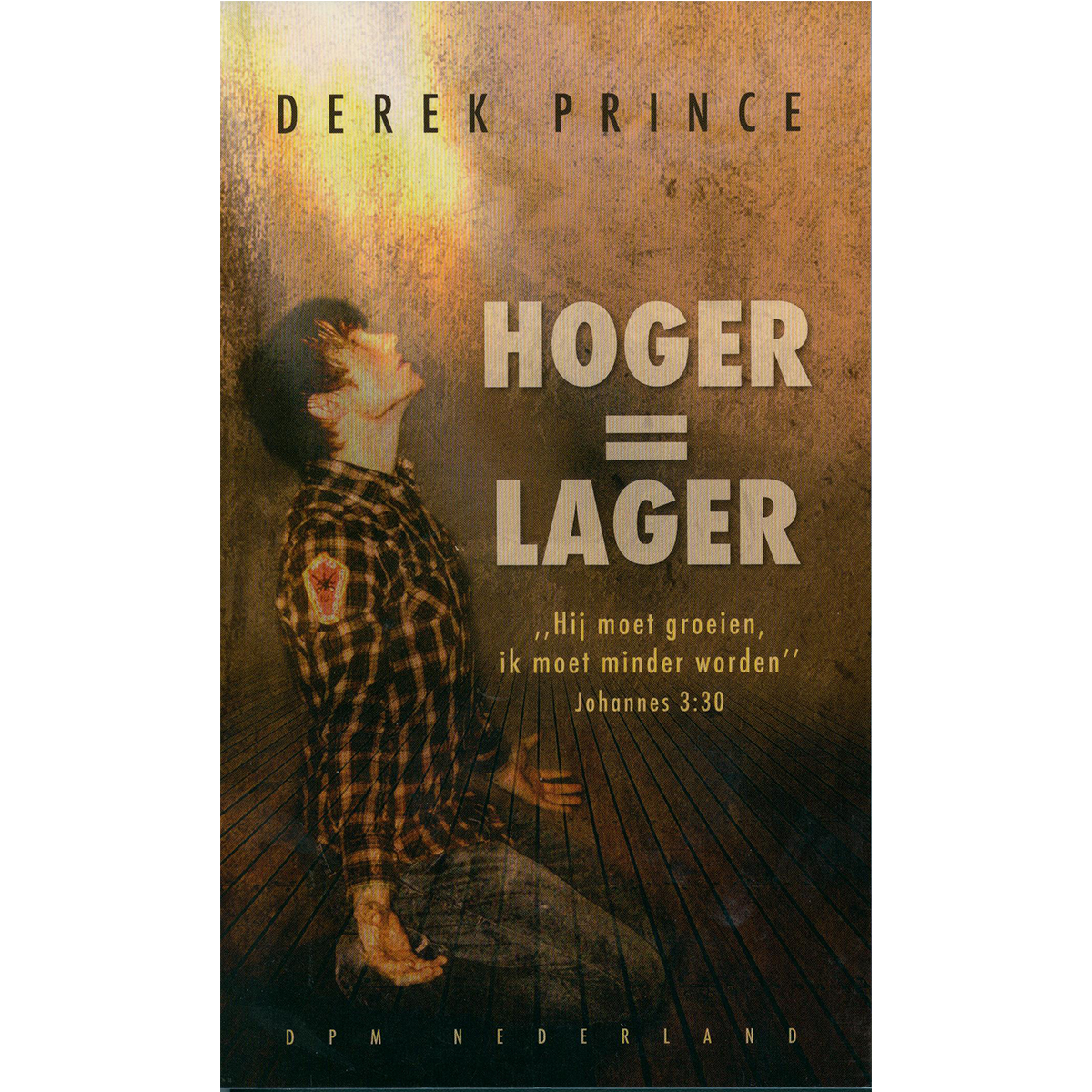 Hoger is Lager - Derek Prince (Paperback)