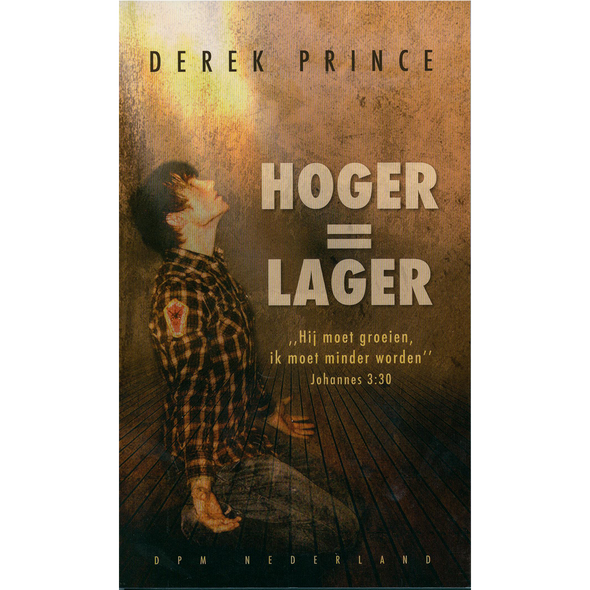 Hoger is Lager - Derek Prince (Paperback)