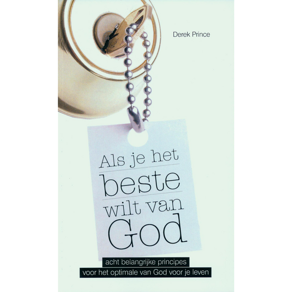 Als je het beste wilt van God - Derek Prince (Paperback)