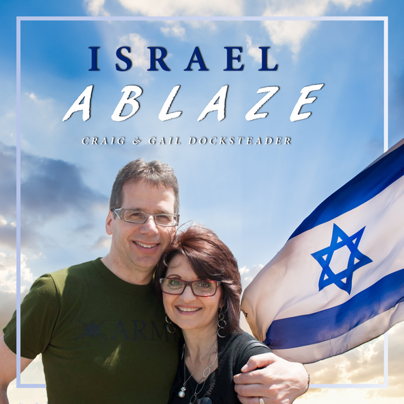 Israel Ablaze - Craig & Gail Docksteader (MP3 Single)